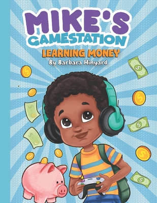 Mike's Gamestation Learning Money number 2 By Barbara Hinyard Cover Image