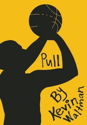 Pull (D-Bow High School Hoops) By Kevin Waltman Cover Image