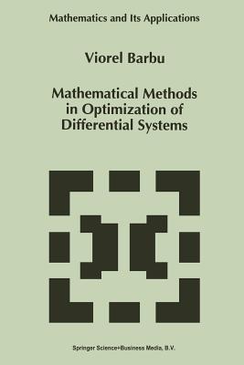 Mathematical Methods in Optimization of Differential Systems (Mathematics and Its Applications #310)
