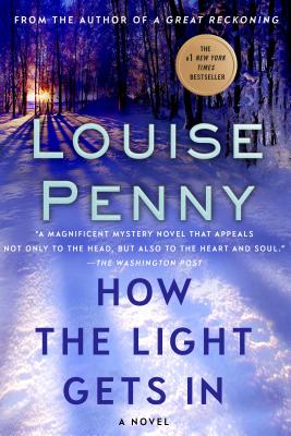 How the Light Gets In: A Chief Inspector Gamache Novel By Louise Penny Cover Image