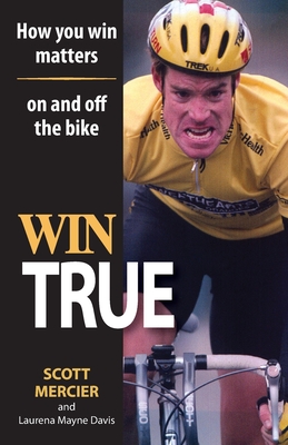 Win True: How You Win Matters on and off the Bike