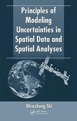Principles of Modeling Uncertainties in Spatial Data and Spatial Analyses Cover Image