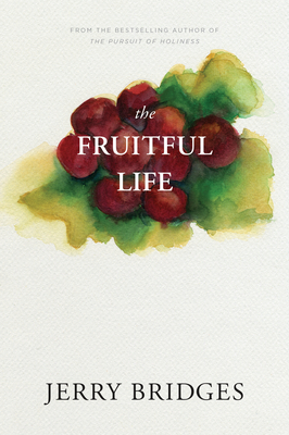 The Fruitful Life By Jerry Bridges Cover Image