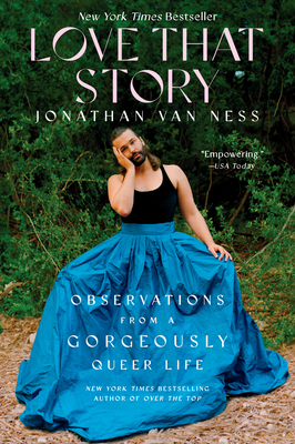 Love That Story: Observations from a Gorgeously Queer Life By Jonathan Van Ness Cover Image