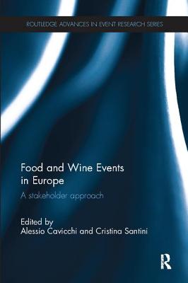 Food and Wine Events in Europe: A Stakeholder Approach (Routledge Advances in Event Research) Cover Image