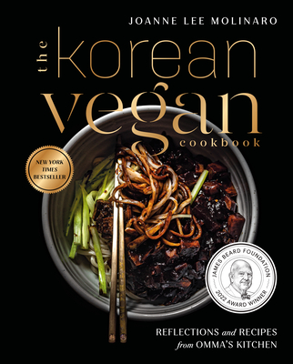 The Korean Vegan Cookbook: Reflections and Recipes from Omma's Kitchen By Joanne Lee Molinaro Cover Image