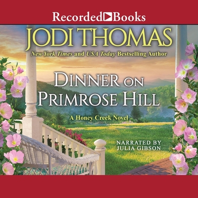 Dinner on Primrose Hill By Jodi Thomas, Julia Gibson (Read by) Cover Image