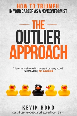 The Outlier Approach: How to Triumph in Your Career as a Nonconformist By Kevin Hong Cover Image