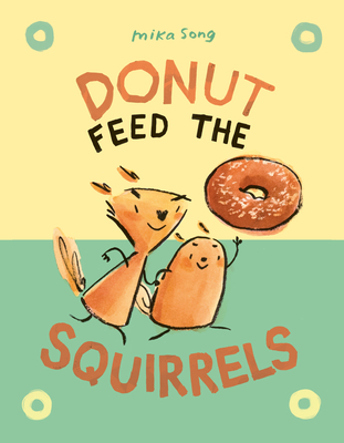 Donut Feed the Squirrels: (A Graphic Novel) (Norma and Belly #1) Cover Image