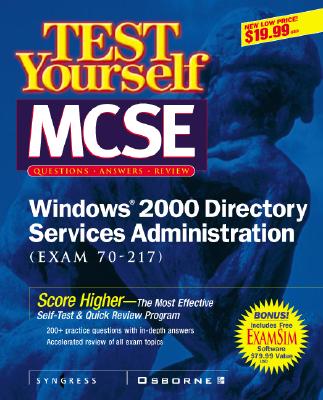 MCSE Windows 2000 Directory Services Test Yourself Practice Exams (Exam 70-215) Cover Image