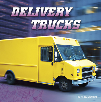 Delivery Trucks (Wild about Wheels)