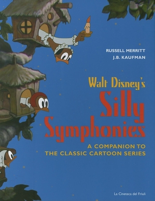 Walt Disneys Silly Symphonies A Companion To The Classic Cartoon Series