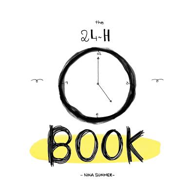 The 24H Book: A Collection of Tender Drawings By Nina Summer, Max Seiler (Editor) Cover Image