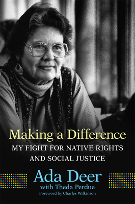 Making a Difference: My Fight for Native Rights and Social Justice (New Directions in Native American Studies #19)