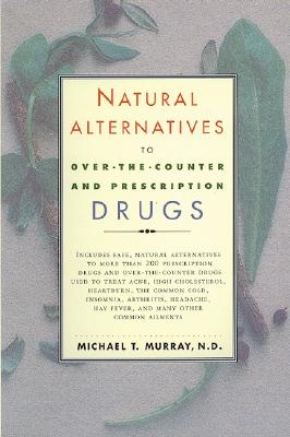 Natural Alternatives (o T C) to Over-The-counter and Prescription Drugs Cover Image