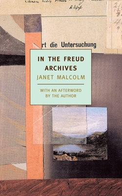 In the Freud Archives By Janet Malcolm, Janet Malcolm (Afterword by) Cover Image