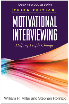 Motivational Interviewing: Helping People Change (Applications of Motivational Interviewing Series) Cover Image