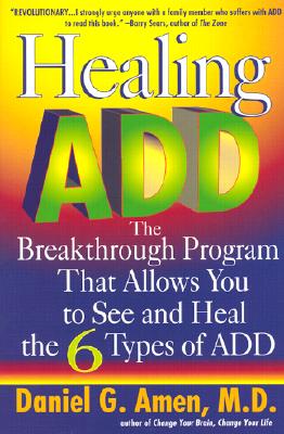 Healing ADD: The Breakthrough Program That Allows You to See and Heal the 6 Types of ADD Cover Image