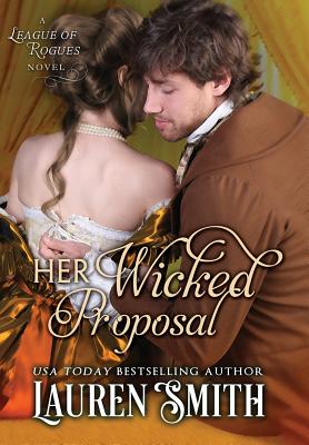 Her Wicked Proposal (League of Rogues #3) By Lauren Smith Cover Image
