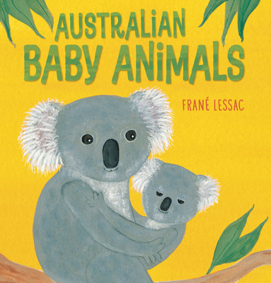 Australian Baby Animals By Frané Lessac, Frané Lessac (Illustrator) Cover Image