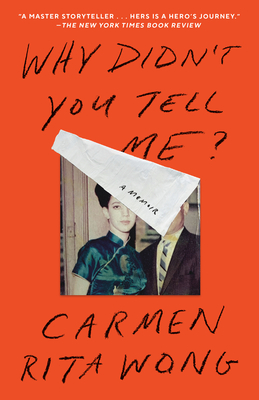 Why Didn't You Tell Me?: A Memoir By Carmen Rita Wong Cover Image
