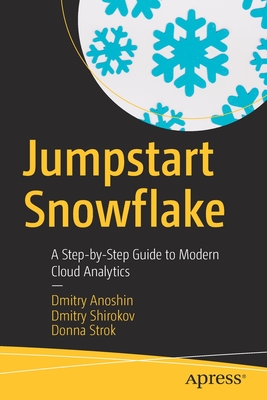 Jumpstart Snowflake: A Step-By-Step Guide to Modern Cloud Analytics Cover Image