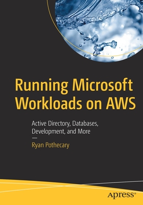Running Microsoft Workloads on AWS: Active Directory, Databases, Development, and More Cover Image