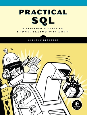 Practical SQL: A Beginner's Guide to Storytelling with Data Cover Image