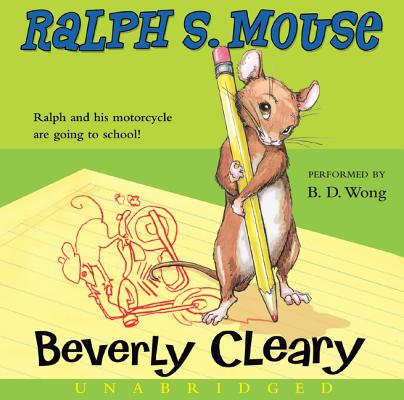 Ralph S. Mouse CD By Beverly Cleary, B.D. Wong (Read by) Cover Image