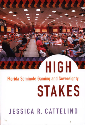 High Stakes: Florida Seminole Gaming and Sovereignty Cover Image