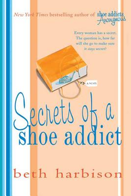 Cover for Secrets of a Shoe Addict