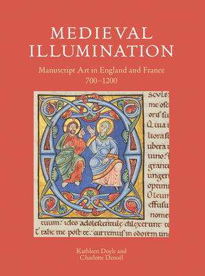 Medieval Illumination: Manuscript Art in England and France 700-1200 (British Library Medieval Guides) Cover Image