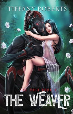 The Weaver (The Vrix #1) By Tiffany Roberts Cover Image