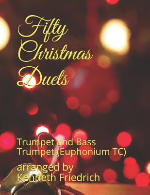 Fifty Christmas Duets: Trumpet and Bass Trumpet (Euphonium TC) Cover Image