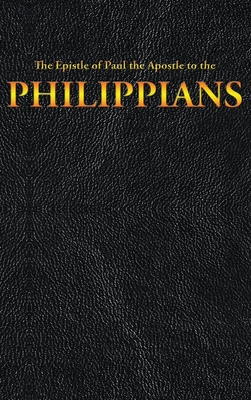 The Epistle of Paul the Apostle to the PHILIPPIANS (New Testament #11) By King James, Paul the Apostle Cover Image