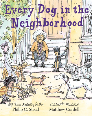 Every Dog in the Neighborhood By Philip C. Stead, Matthew Cordell (Illustrator) Cover Image