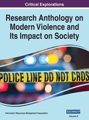 Research Anthology on Modern Violence and Its Impact on Society, VOL 2 Cover Image