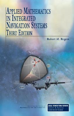 Applied Mathematics in Integrated Navigation Systems (AIAA Education)