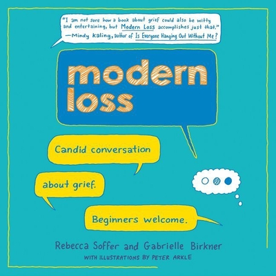 Modern Loss Lib/E: Candid Conversation about Grief. Beginners Welcome. Cover Image