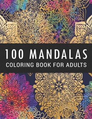 100 Wonderful Different Mandalas Coloring Book: Adult