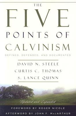 The Five Points of Calvinism: Defined, Defended, and Documented Cover Image