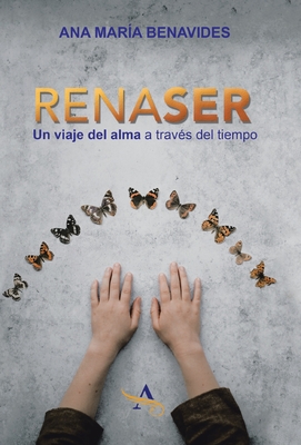 Renaser: Un Viaje Del Alma a Través Del Tiempo Cover Image