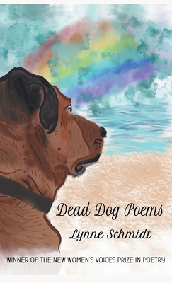 Dead Dog Poems: Winner of the 2020 New Women's Voices Prize in Poetry Cover Image