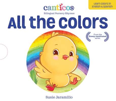 All the Colors / De Colores: Bilingual Nursery Rhymes By Susie Jaramillo Cover Image