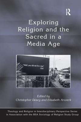 Cover for Exploring Religion and the Sacred in a Media Age