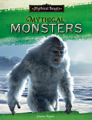 Mythical Monsters (Mythical Beasts) By Joanne Rippin Cover Image