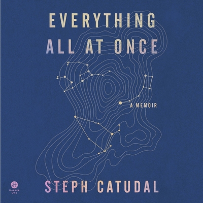 Everything All at Once: A Memoir By Stephanie Catudal, Stephanie Catudal (Read by), Allyson Ryan (Read by) Cover Image