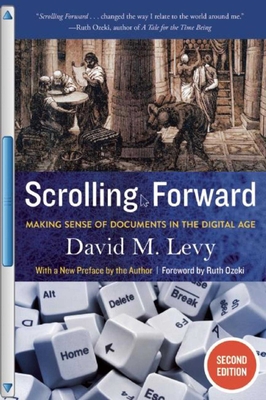 Scrolling Forward, Second Edition: Making Sense of Documents in the Digital Age Cover Image
