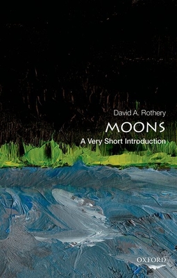 Moons: A Very Short Introduction (Very Short Introductions)