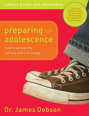 Preparing for Adolescence Family Guide & Workbook: How to Survive the Coming Years of Change Cover Image